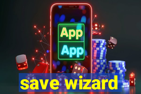 save wizard